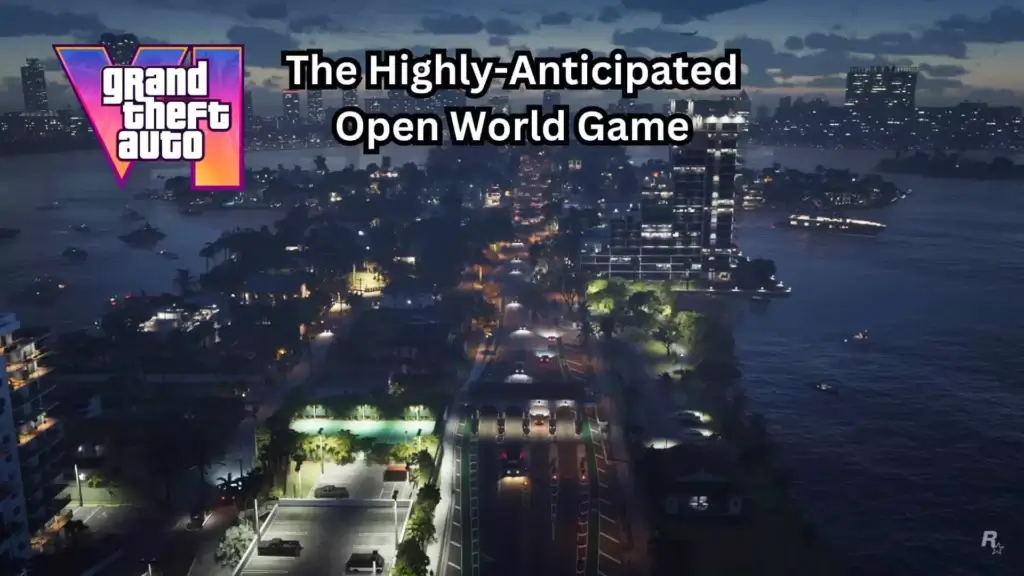 GTA 6 : The Highly-Anticipated Open World Game