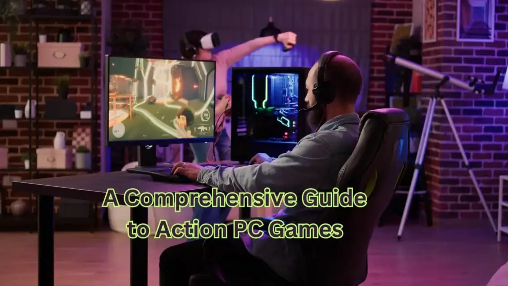 A Comprehensive Guide to Action PC Games